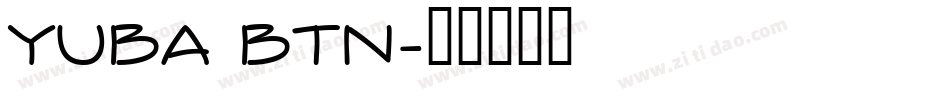 Yuba BTN字体转换